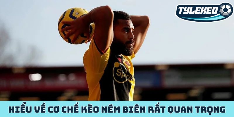 Hiểu về cơ chế kèo ném biên rất quan trọng