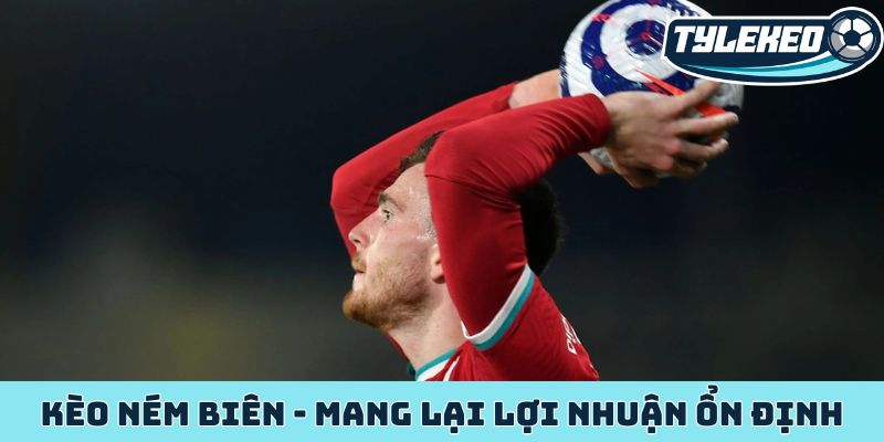 Kèo ném biên - Bí mật cược phụ mang lại lợi nhuận ổn định 1 Kèo ném biên