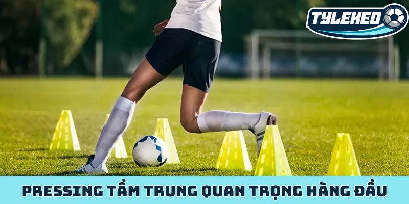 Pressing tầm trung quan trọng hàng đầu