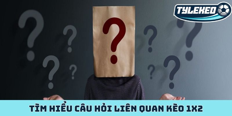 Kèo châu Âu chìa khóa vàng cho phân tích thắng thua chi tiết 3 Tìm hiểu câu hỏi liên quan kèo 1x2