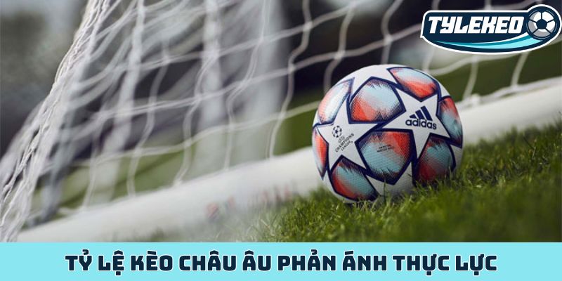 Kinh nghiệm phân tích kèo La Liga bách chiến bách thắng 3 Tỷ lệ kèo châu Âu phản ánh thực lực