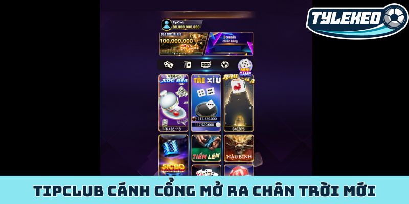 TIPCLUB cánh cổng mở ra chân trời mới
